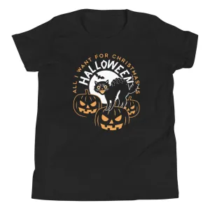 All I Want For Christmas Is Halloween Kid's Youth Tee