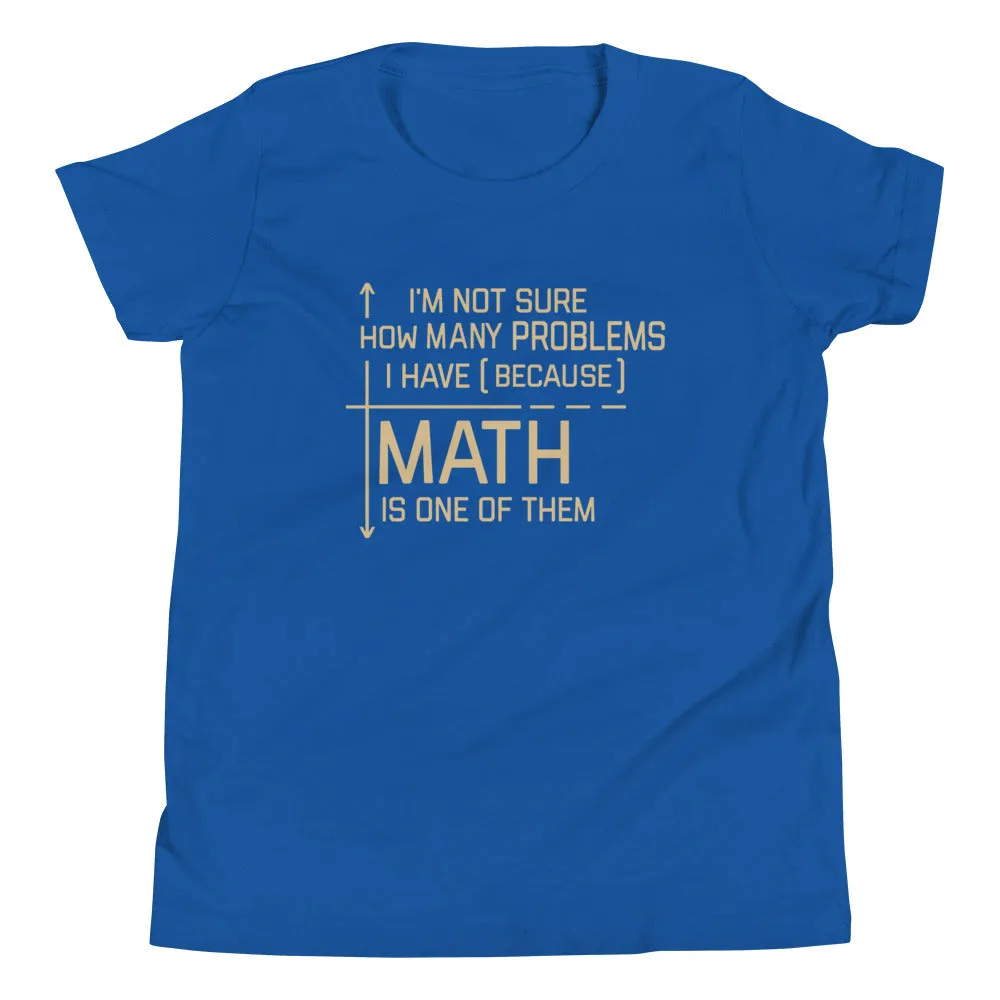 I'm Not Sure How Many Problems I Have Kid's Youth Tee