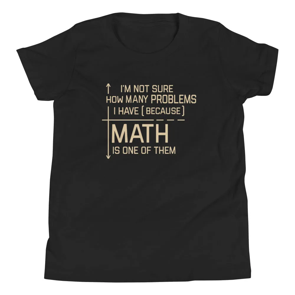 I'm Not Sure How Many Problems I Have Kid's Youth Tee