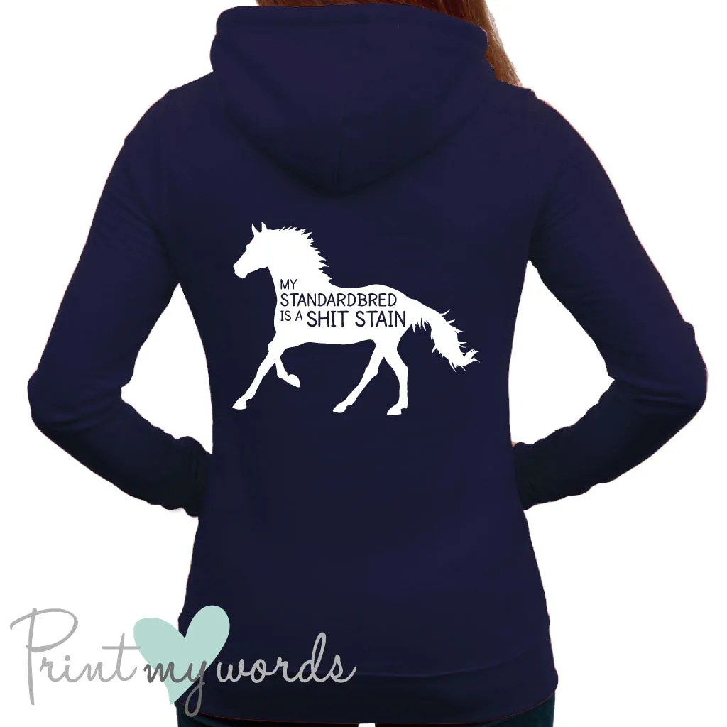 My Standardbred Is A Shit Stain Funny Equestrian Hoodie